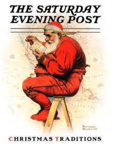 Christmas Traditions with the Saturday Evening Post - Caryn Drake, Norman Rockwell, J.C. Leyendecker