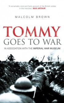 Tommy Goes To War (Revealing History) - Malcolm Brown