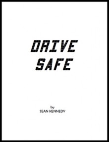 Drive Safe - Sean Kennedy