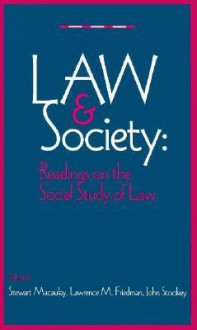 Law & Society: Readings on the Social Study of Law - Stewart MacAulay, Lawrence M. Friedman, John A. Stookey, John Stookey