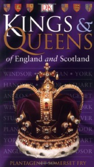 Kings & Queens of England and Scotland - Plantagenet Fry