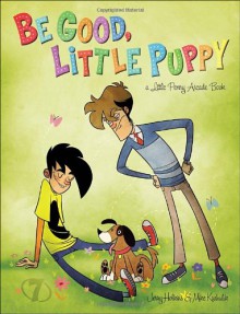 Penny Arcade Volume 7: Be Good, Little Puppy - Jerry Holkins, Mike Krahulik