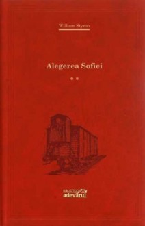 Alegerea Sofiei (vol. 2) - William Styron, Cristina Jinga