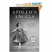 Apollo's Angels: A History of Ballet - Jennifer Homans