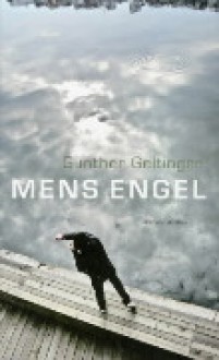 Mens Engel - Gunther Geltinger, Gerda Meijerink