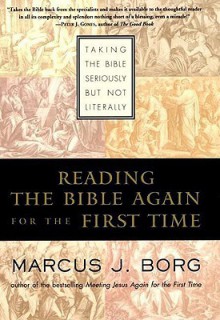 Reading the Bible Again For the First Time - Marcus J. Borg