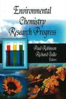 Environmental Chemistry Research Progress - Paul Robinson