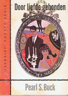 Door liefde gebonden ( Margriet Pocket Serie - 1) - Pearl S. Buck, John Sedges