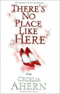 There's No Place Like Here - Cecelia Ahern