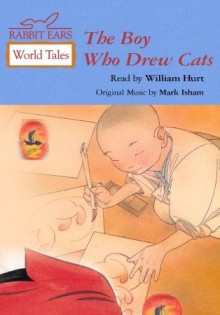 The Boy Who Drew Cats - David A. Johnson, William Hurt