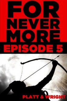 ForNevermore: Episode 5 - Sean Platt, David W. Wright