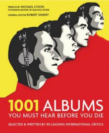 1001 Albums You Must Hear Before You Die - Robert Dimery