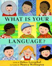 What Is Your Language? - Debra Leventhal, Monica Wellington