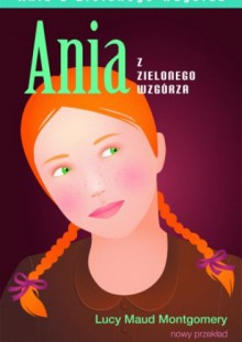 Ania z Zielonego Wzgórza - L.M. Montgomery