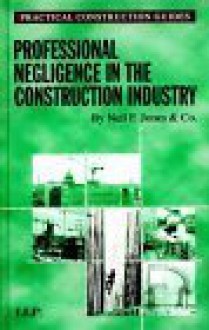 Professional Negligence In The Construction Industry - Neil F. Jones & Co., Jeffrey Brown