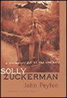 Solly Zuckerman: A Scientist Out of the Ordinary - John Peyton, Roy Jenkins