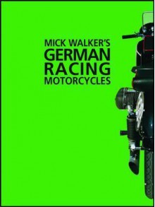 Mick Walker's German Racing Motorcycles - Mick Walker