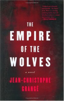 The Empire of the Wolves - Jean-Christophe Grangé