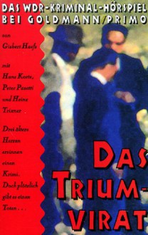 Das Triumvirat - Gisbert Haefs, Heinz-Dieter Köhler