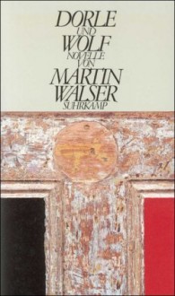 Dorle und Wolf - Martin Walser