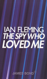 The Spy Who Loved Me - Ian Fleming