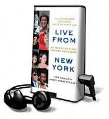 Live From New York: An Uncensored History Of Saturday Night Live, Library Edition - Tom Shales, James Andrew Miller