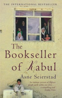 The Bookseller of Kabul - Åsne Seierstad