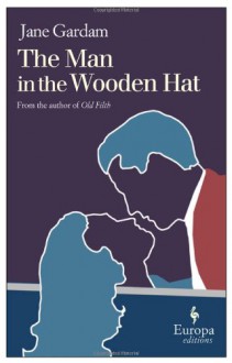 The Man in the Wooden Hat - Jane Gardam