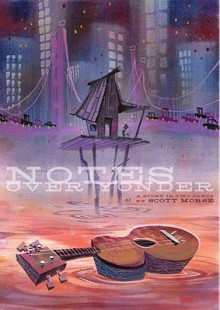 Notes Over Yonder - Scott Morse