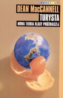 Turysta. Nowa teoria klasy próżniaczej - Dean MacCannell