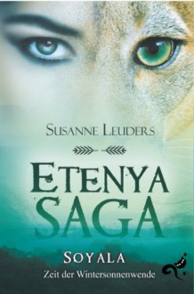 Etenya Saga: Soyala - Zeit der Wintersonnenwende - Susanne Leuders