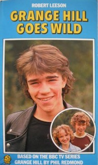 Grange Hill Goes Wild (Lions) - Robert Leeson