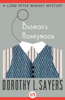 Busman's Honeymoon - Dorothy L. Sayers