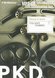 Vulcan's Hammer - Philip K. Dick