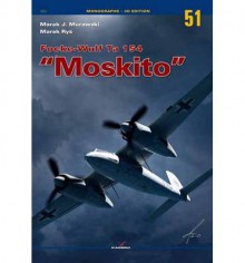 Focke-Wulf Ta 154 Moskito (Monographs 51) - Marek Murawski, Marek Ryś