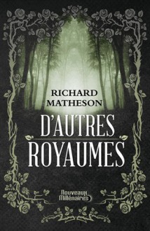 D'autres royaumes - Richard Matheson, Patrick Imbert