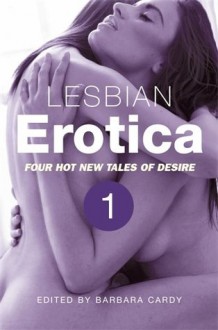 Lesbian Erotica, Volume 1: Strap-On / Bi-Curious / Bondage / Submission (a Mammoth Erotica Short) - Barbara Cardy