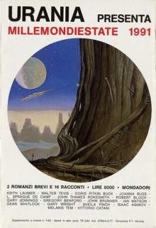 Millemondiestate 1991: 2 romanzi brevi e 16 racconti - L. Sprague de Camp, Sheila Finch, Gary Wright, Gary Jennings, Robert Bloch, Joanna Russ, Gregory Benford, Keith Laumer, Ian Watson, Melanie Tem, John Brunner, Vittorio Catani, Walter S. Tevis, Dean Whitlock, John Thames Rokesmith, Doris Pitkin Buck, Isaac Asimov