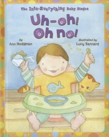 Uh-Oh! Oh No! - Ann Hodgman, Lucy Barnard