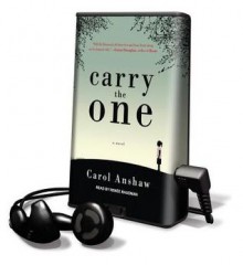 Carry the One [With Earbuds] - Carol Anshaw, Renée Raudman