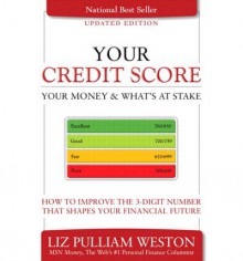 Your Credit Score, Your Money & What's at Stake - Liz Pulliam Weston