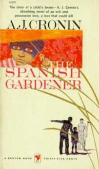 The Spanish Gardener - A.J. Cronin