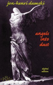 Angels Into Dust: The New Town Anthology, Volume 1 - Jon-Henri Damski