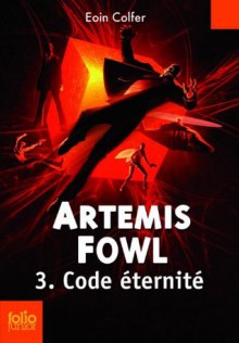 Artemis Fowl (Tome 3) - Code éternité - Eoin Colfer, Kev Walker, Jean-François Ménard