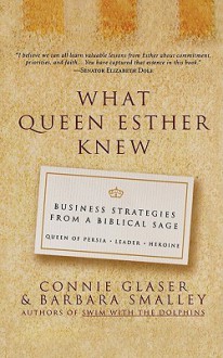 What Queen Esther Knew - Connie Glaser, Barbara Smalley