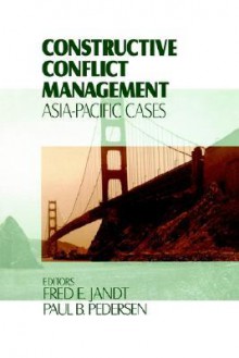 Constructive Conflict Management: Asia-Pacific Cases - Paul B. Pedersen