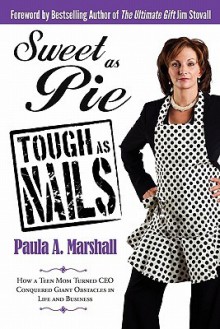 Sweet as Pie, Tough as Nails - Paula Marshall