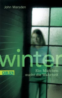 Winter : Ein Mädchen sucht die Wahrheit - John Marsden