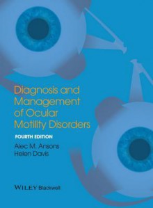 Diagnosis and Management of Ocular Motility Disorders - Alec M. Ansons, Helen Davis