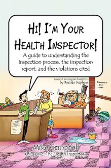 Hi! I'm Your Health Inspector! - Mike Campbell